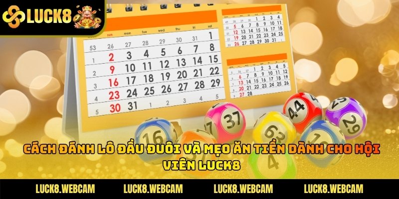 Cách Đánh Lô Đầu Đuôi