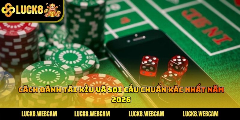 Cách Đánh Tài Xỉu