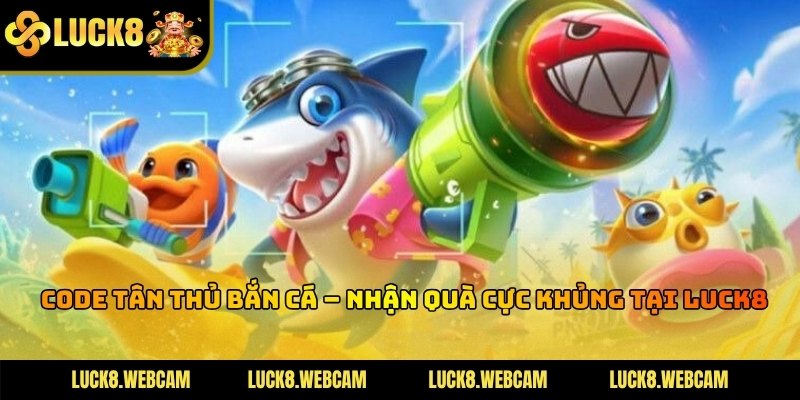 Code Tân Thủ Bắn Cá