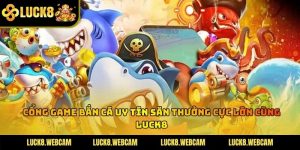 Cổng Game Bắn Cá Uy Tín