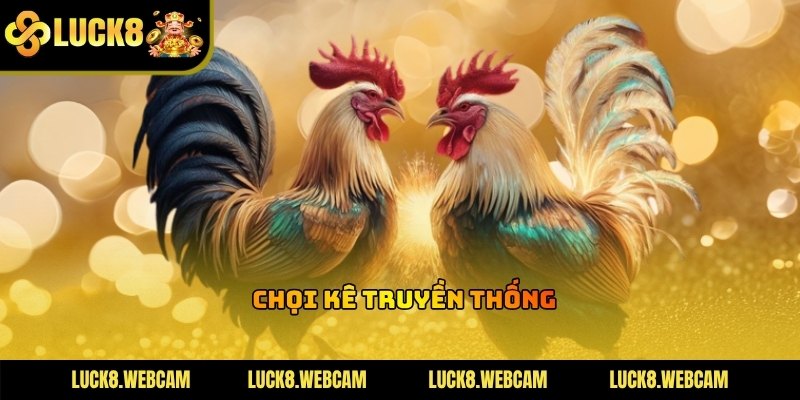 Chọi kê truyền thống cực cuốn thu hút đông đảo người chơi tham gia