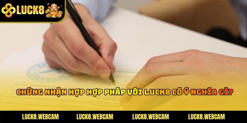 Giấy phép hoạt động là kim chỉ nam cho mọi chiến lược phát triển của Luck8