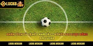 Phân Tích Tỷ Lệ Kèo Nhà Cái
